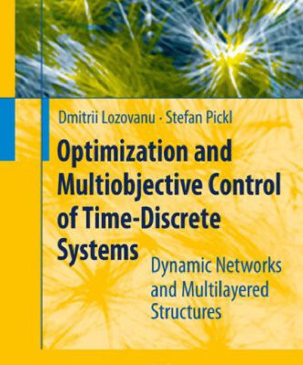 خرید و دانلود نسخه کامل کتاب Optimization and Multiobjective Control of Time-Discrete Systems: Dynamic Networks and Multilayered Structures