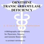 خرید و دانلود نسخه کامل کتاب Ornithine Transcarbamylase Deficiency – A Bibliography and Dictionary for Physicians, Patients, and Genome Researchers