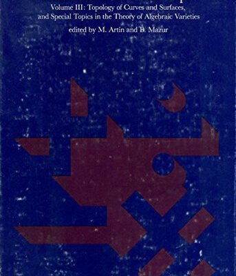 خرید و دانلود نسخه کامل کتاب Oscar Zariski: Collected Papers, Vol. 3: Topology of Curves and Surfaces, and Special Topics in the Theory of Algebraic Varieties