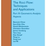 خرید و دانلود نسخه کامل کتاب [Part III: Geometric-Analytic Aspects] The Ricci Flow: Techniques and Applications