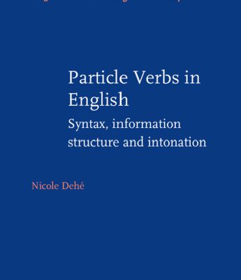 خرید و دانلود نسخه کامل کتاب Particle Verbs in English: Syntax, Information Structure and Intonation.
