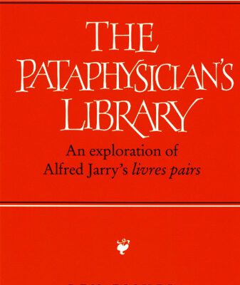 خرید و دانلود نسخه کامل کتاب Pataphysician’s Library: An Exploration of Alfred Jarry’s  Livres pairs’