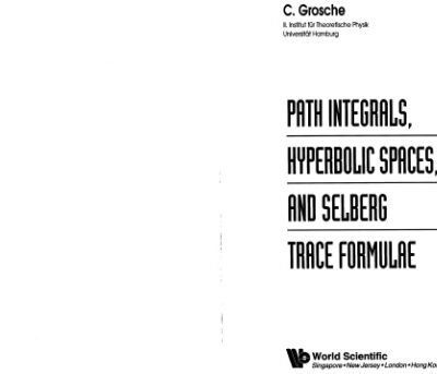 خرید و دانلود نسخه کامل کتاب Path integrals, hyperbolic spaces, and Selberg trace formulae