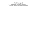 خرید و دانلود نسخه کامل کتاب Path integrals in quantum Mechanics, Statistics, Polymer Physics, and Financial Markets