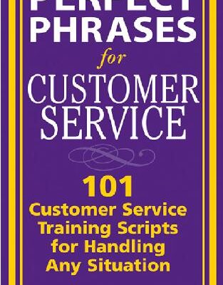 خرید و دانلود نسخه کامل کتاب Perfect Phrases for Customer Service: Hundreds of Tools, Techniques, and Scripts for Handling Any Situation