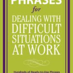 خرید و دانلود نسخه کامل کتاب Perfect Phrases for Dealing with Difficult Situations at Work:  Hundreds of Ready-to-Use Phrases for Coming Out on Top Even in the Toughest Office Conditions