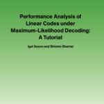 خرید و دانلود نسخه کامل کتاب Performance Analysis of Linear Codes under Maximum-Likelihood Decoding: A Tutorial (Foundations and Trends in Communications and Information Theory)