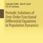 خرید و دانلود نسخه کامل کتاب Periodic Solutions of First-Order Functional Differential Equations in Population Dynamics