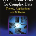 خرید و دانلود نسخه کامل کتاب Permutation Tests for Complex Data: Theory, Applications and Software (Wiley Series in Probability and Statistics)