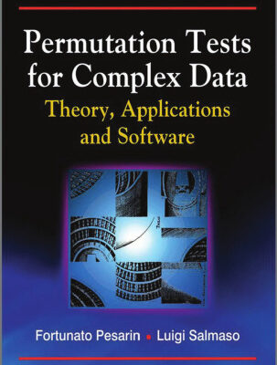 خرید و دانلود نسخه کامل کتاب Permutation Tests for Complex Data: Theory, Applications and Software (Wiley Series in Probability and Statistics)