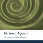 خرید و دانلود نسخه کامل کتاب Personal Agency: The Metaphysics of Mind and Action