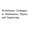 خرید و دانلود نسخه کامل کتاب Perturbation techniques in mathematics, physics, and engineering