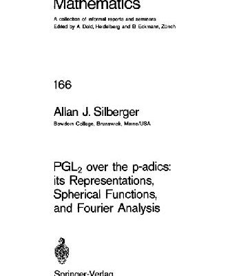 خرید و دانلود نسخه کامل کتاب PGl2 Over The P-Adics. Its Representations, Spherical Functions, And Fourier Analysis