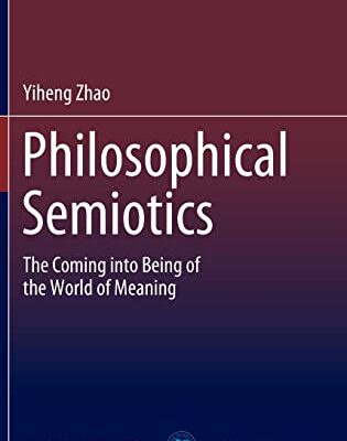 خرید و دانلود نسخه کامل کتاب Philosophical Semiotics: The Coming into Being of the World of Meaning