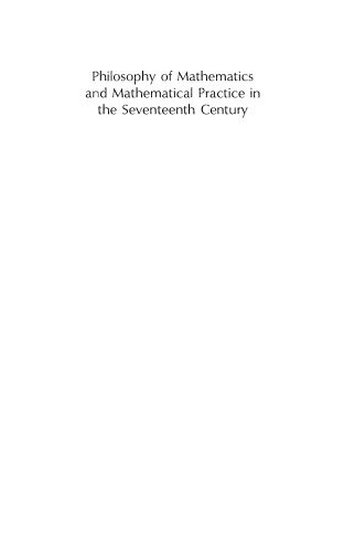 خرید و دانلود نسخه کامل کتاب Philosophy of mathematics and mathematical practice in the seventeenth century_6891ca766acef.jpeg خرید و دانلود نسخه کامل کتاب Philosophy of mathematics and mathematical practice in the seventeenth century