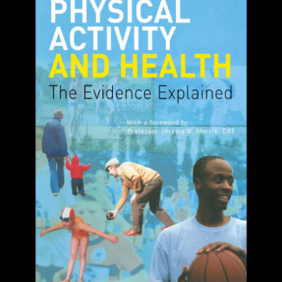 خرید و دانلود نسخه کامل کتاب Physical Activity and Health: The Evidence Explained