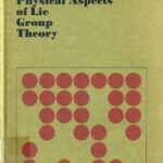 خرید و دانلود نسخه کامل کتاب Physical aspects of Lie group theory (Collection de la Chaire Aisenstadt)