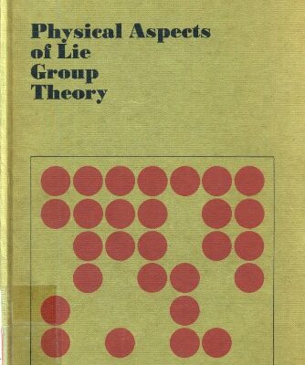 خرید و دانلود نسخه کامل کتاب Physical aspects of Lie group theory (Collection de la Chaire Aisenstadt)