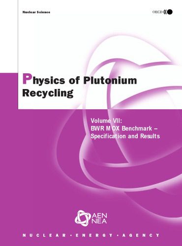 خرید و دانلود نسخه کامل کتاب Physics of Plutonium Recycling: Bwr Mox Benchmark – Specifications and Results (Nuclear Science)_68b3a21a7ce1e.jpeg خرید و دانلود نسخه کامل کتاب Physics of Plutonium Recycling: Bwr Mox Benchmark – Specifications and Results (Nuclear Science)