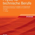 خرید و دانلود نسخه کامل کتاب Physik für Technische Berufe 11 Auflage – Physikalisch-technische Grundlagen, Formelsammlung, Versuchsbeschreibungen, Aufgaben mit ausführlichen Lösungen