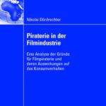 خرید و دانلود نسخه کامل کتاب Piraterie in der Filmindustrie. Eine Analyse der Gründe für Filmpiraterie und deren Auswirkungen auf das Konsumverhalten