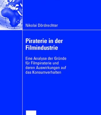 خرید و دانلود نسخه کامل کتاب Piraterie in der Filmindustrie. Eine Analyse der Gründe für Filmpiraterie und deren Auswirkungen auf das Konsumverhalten