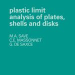 خرید و دانلود نسخه کامل کتاب Plastic Limit Analysis of Plates, Shells and Disks