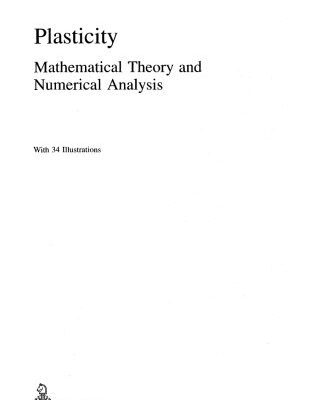 خرید و دانلود نسخه کامل کتاب Plasticity: Mathematical Theory and Numerical Analysis