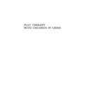 خرید و دانلود نسخه کامل کتاب Play Therapy with Children in Crisis: Individual, Group, and Family Treatment, 3rd edition