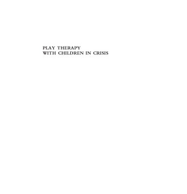 خرید و دانلود نسخه کامل کتاب Play Therapy with Children in Crisis: Individual, Group, and Family Treatment, 3rd edition