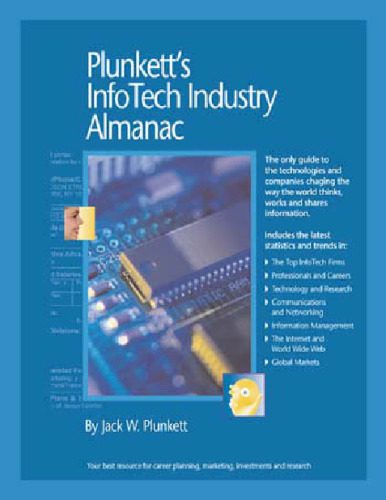 خرید و دانلود نسخه کامل کتاب Plunkett’s Infotech Industry Almanac 2010: The Only Comprehensive Guide to InfoTech Companies And Trends_68b46797e4f94.jpeg خرید و دانلود نسخه کامل کتاب Plunkett’s Infotech Industry Almanac 2010: The Only Comprehensive Guide to InfoTech Companies And Trends