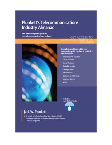 خرید و دانلود نسخه کامل کتاب Plunkett’s Telecommunications Industry Almanac 2011: Telecommunications Industry Market Research, Statistics, Trends & Leading Companies_68b417186ef1c.jpeg خرید و دانلود نسخه کامل کتاب Plunkett’s Telecommunications Industry Almanac 2011: Telecommunications Industry Market Research, Statistics, Trends & Leading Companies