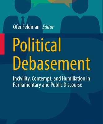 خرید و دانلود نسخه کامل کتاب Political Debasement: Incivility, Contempt, and Humiliation in Parliamentary and Public Discourse