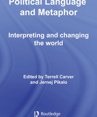 خرید و دانلود نسخه کامل کتاب Politics, Language and Metaphor (Routledge Innovations in Political Theory)