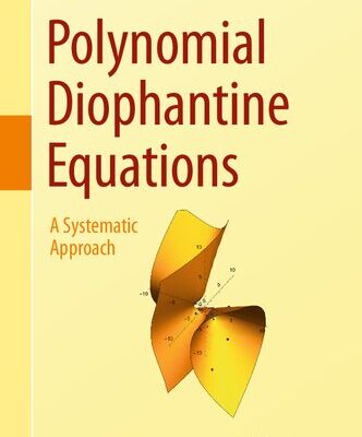 خرید و دانلود نسخه کامل کتاب Polynomial Diophantine Equations: A Systematic Approach