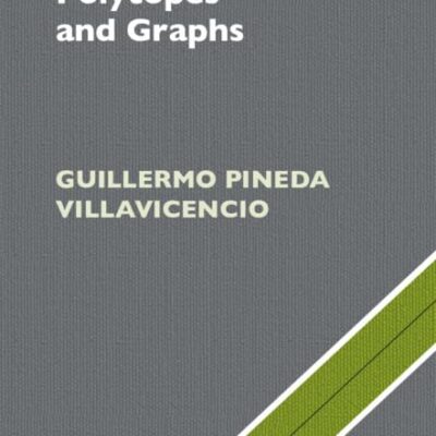 خرید و دانلود نسخه کامل کتاب Polytopes and Graphs (Cambridge Studies in Advanced Mathematics, Series Number 211)