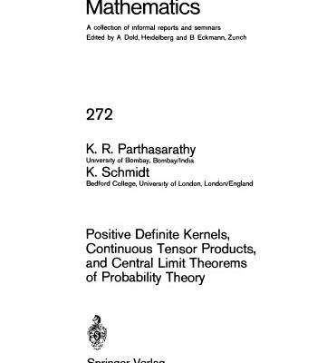 خرید و دانلود نسخه کامل کتاب Positive Definite Kernels Continuous Tensor Products and Central Limit Theorems of Probability Theory