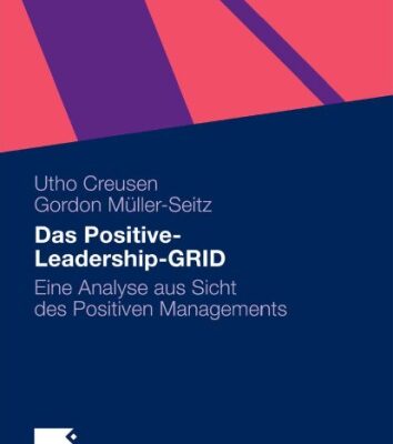 خرید و دانلود نسخه کامل کتاب Positive Leadership-GRID: Eine Analyse aus Sicht des Positiven Managements