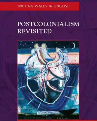 خرید و دانلود نسخه کامل کتاب Postcolonialism Revisited: Welsh Writing in English (Welsh Writing in English Series)