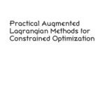 خرید و دانلود نسخه کامل کتاب Practical augmented Lagrangian methods for constrained optimization
