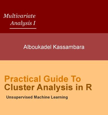 خرید و دانلود نسخه کامل کتاب Practical Guide to Cluster Analysis in R. Unsupervised Machine Learning