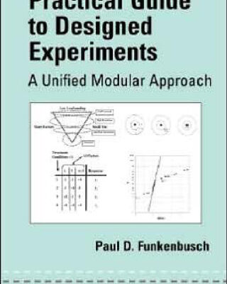 خرید و دانلود نسخه کامل کتاب Practical Guide To Designed Experiments: A Unified Modular Approach (Mechanical Engineering (Marcell Dekker))