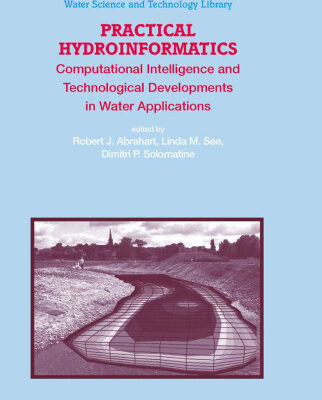 خرید و دانلود نسخه کامل کتاب Practical Hydroinformatics: Computational Intelligence and Technological Developments in Water Applications (Water Science and Technology Library)
