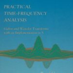 خرید و دانلود نسخه کامل کتاب Practical Time-Frequency Analysis: Gabor and Wavelet Transforms with an Implementation in S