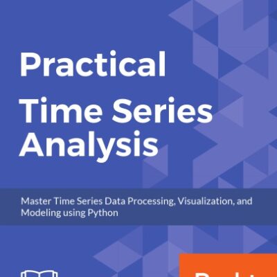 خرید و دانلود نسخه کامل کتاب Practical time series analysis: master time series data processing, visualization, and modeling using Python