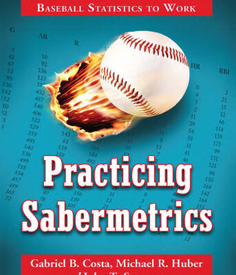 خرید و دانلود نسخه کامل کتاب Practicing Sabermetrics: Putting the Science of Baseball Statistics to Work