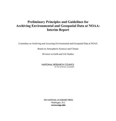 خرید و دانلود نسخه کامل کتاب Preliminary Principles and Guidelines for Archiving Environmental and Geospatial Data at NOAA: Interim Report