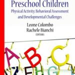 خرید و دانلود نسخه کامل کتاب Preschool Children: Physical Activity, Behavioral Assessment and Developmental Challenges (Children’s Issues, Laws and Programs)