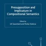 خرید و دانلود نسخه کامل کتاب Presupposition and Implicature in Compositional Semantics (Palgrave Studies in Pragmatics, Languages and Cognition)