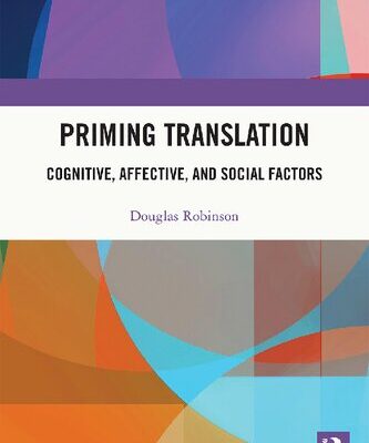 خرید و دانلود نسخه کامل کتاب Priming Translation: Cognitive, Affective, and Social Factors